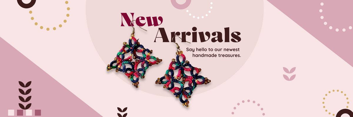 A promotional banner for hand-tatted earrings, The background is a soft pink and mauve graphic with the text 'New Arrivals' and 'Say hello to our newest handmade treasures.